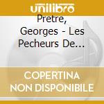 Pretre, Georges - Les Pecheurs De Perles (2 Cd) cd musicale di Pretre, Georges