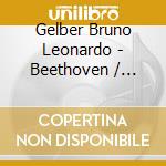 Gelber Bruno Leonardo - Beethoven / Schubert / Schuman cd