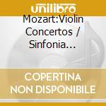 Mozart:Violin Concertos / Sinfonia Concertante 2 Cd cd