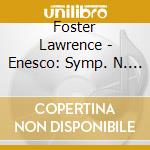 Foster Lawrence - Enesco: Symp. N. 1-2-3 - Voz M cd
