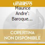 Maurice Andre': Baroque Trumpet Concertos / Various cd