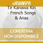 Te Kanawa Kiri - French Songs & Arias cd