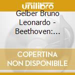 Gelber Bruno Leonardo - Beethoven: Cto. N. 5 - Sonatas cd musicale di Gelber Bruno Leonardo