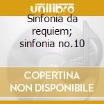 Sinfonia da requiem; sinfonia no.10 cd