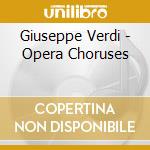 Giuseppe Verdi - Opera Choruses cd musicale di MUTI RICCARDO