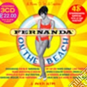 FERNANDA ON THE BEACH (3CDx1) cd musicale di ARTISTI VARI