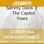 Sammy Davis Jr - The Capitol Years cd musicale di Sammy Davis Jr