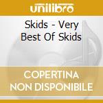 Skids - Very Best Of Skids cd musicale di Skids