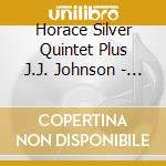Horace Silver Quintet Plus J.J. Johnson - The Cape Verdean Blues cd musicale di Silver Horace