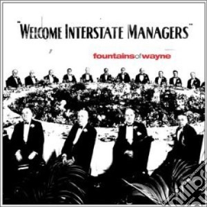 Fountains Of Wayne - Welcome Interstate Managers cd musicale di Fountains Of Wayne