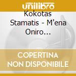 Kokotas Stamatis - M'ena Oniro Trelo..... cd