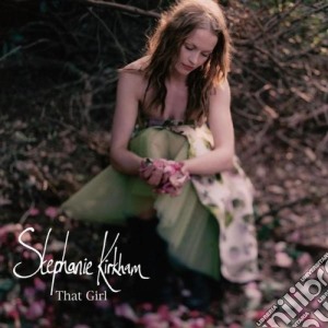 Stephanie Kirkham - That Girl cd musicale di Stephanie Kirkham