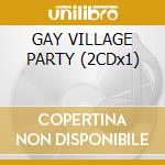 GAY VILLAGE PARTY (2CDx1) cd
