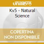 Kv5 - Natural Science cd