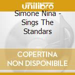 Simone Nina - Sings The Standars cd musicale di Nina Simone