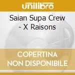 Saian Supa Crew - X Raisons cd