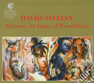 David Sylvian - Alchemy: An Index Of Possibilities cd musicale di SYLVIAN DAVID