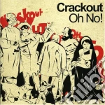 Crackout - Oh No! cd