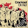 Crackout - Oh No! cd