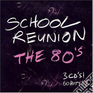 School Reunion - The 80'S cd musicale di School Reunion