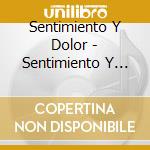 Sentimiento Y Dolor - Sentimiento Y Dolor cd