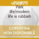 Park life/modern life is rubbish cd