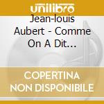 Jean-louis Aubert - Comme On A Dit (best Of) cd
