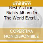 Best Arabian Nights Album In The World Ever! Vol 3 / Various cd