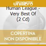 Human League - Very Best Of (2 Cd) cd musicale di HUMAN LEAGUE