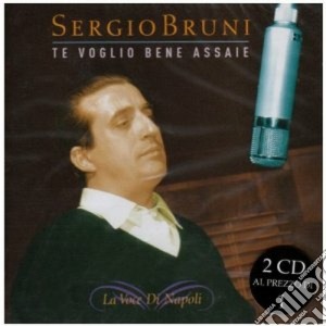Sergio Bruni - Te Voglio Bene Assaie (2 Cd) cd musicale di Sergio Bruni