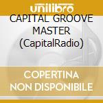 CAPITAL GROOVE MASTER (CapitalRadio) cd