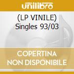 (LP VINILE) Singles 93/03 lp vinile di Brothers Chemical