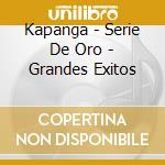 Kapanga - Serie De Oro - Grandes Exitos cd