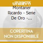 Montaner Ricardo - Serie De Oro - Grandes Exitos cd