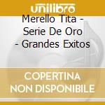 Merello Tita - Serie De Oro - Grandes Exitos cd