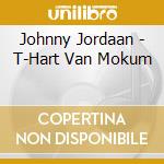 Johnny Jordaan - T-Hart Van Mokum cd