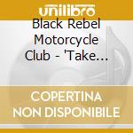 Black Rebel Motorcycle Club - 'Take The On, On Your Own' cd