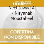Neel Jawad Al - Nisyanak Moustaheel cd