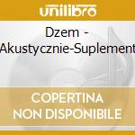 Dzem - Akustycznie-Suplement cd