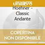 Hoehner - Classic Andante cd musicale di Hoehner