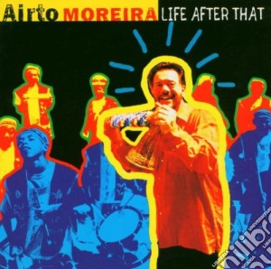 Airto Moreira - Life After That cd musicale di Airto Moreira