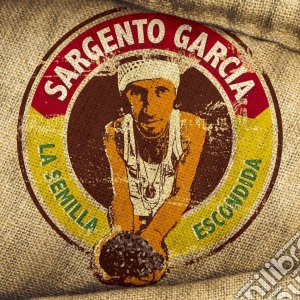 Sergent Garcia - La Semilla Escondida cd musicale di SERGENT GARCIA