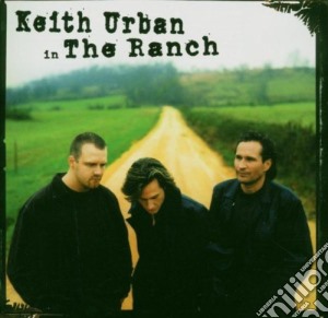 Keith Urban - In The Ranch (Enh) cd musicale di Urban Keith