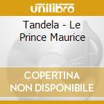Tandela - Le Prince Maurice cd