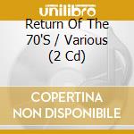 Return Of The 70'S / Various (2 Cd) cd