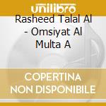 Rasheed Talal Al - Omsiyat Al Multa A cd