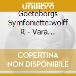 Goeteborgs Symfoniette:wolff R - Vara Klassiska Julmelodier cd musicale di Goeteborgs Symfoniette:wolff R