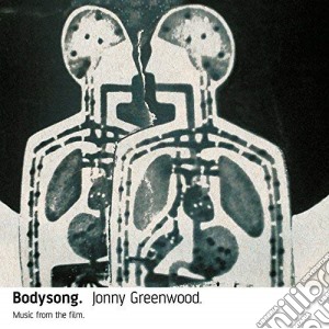 Jonny Greenwood - Bodysong cd musicale di GREENWOOD SONG