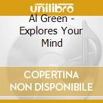 Al Green - Explores Your Mind cd