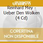 Reinhard Mey - Ueber Den Wolken (4 Cd) cd musicale di Reinhard Mey